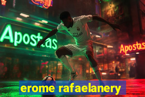 erome rafaelanery